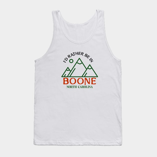 I'd Rather be in Boone, North Carolina Tank Top by Mountain Morning Graphics